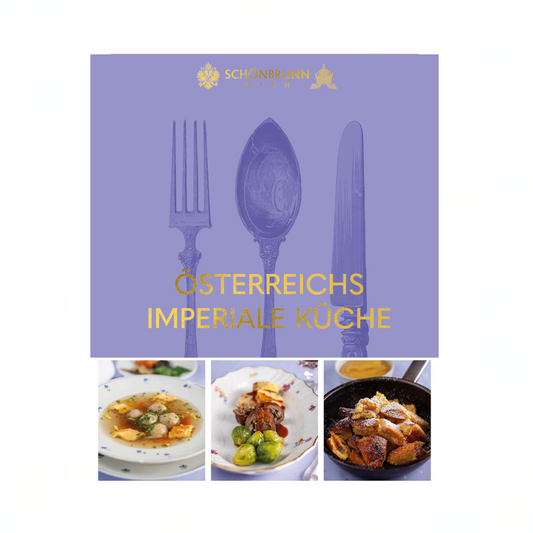 SCHÖNBRUNN KOCHBUCH Österreichs Imperiale Küche